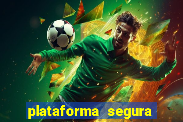 plataforma segura do jogo do tigre